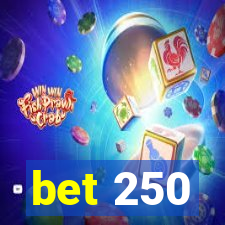 bet 250